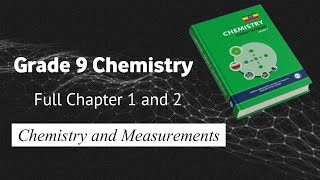 Grade 9 Chemistry Chapter 1 and Chapter 2 - Chemistry and Measurement - Full Explanations 