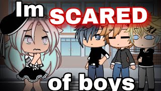 Im SCARED of BOYS | GACHA MINI MOVIE