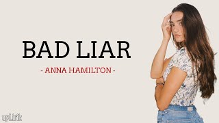 Anna Hamilton - Bad Liar [Imagine Dragons Cover] (Lirik dan Terjemahan)