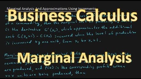 Business Calculus - Marginal Analysis And Approximations Using Increments