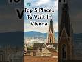 Top 5 Places To Visit In Vienna Europe Shortvideo Shorts Short 