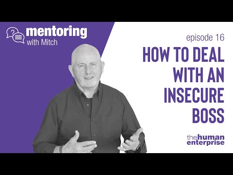 Mentoring with Mitch - Episode 16: How to deal with an insecure boss