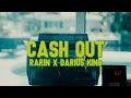 Rarin  cash out feat darius king official lyric