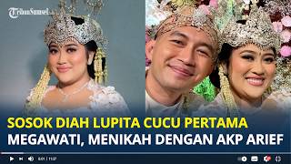 SOSOK Diah Lupita Cucu Pertama Megawati Soekarnoputri, Resmi Menikah dengan AKP Arief Tanaya