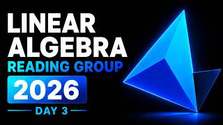 Linear Algebra Reading Group Day 3