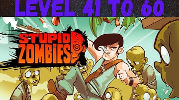 Stupid Zombies (Chapter 1 Stage 2) Level 41 to Level 60 Gameplay
