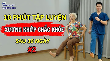 10 Phút Tập Giúp Xương Khớp Khỏe Mạnh Cho Người Cao Tuổi | Phần 2