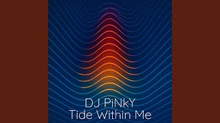 Tide Within Me (I Am Now Home Mix) Tide Within Me (I Am Now Home Mix)