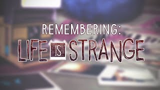 Remembering: Life is Strange