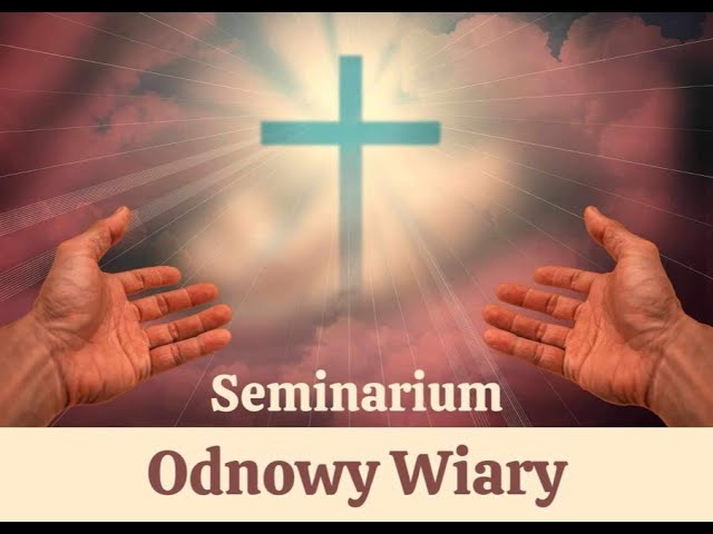 Seminarium Odnowy Wiary -  Jezus jest Panem