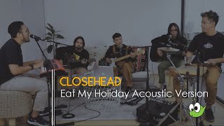 Closehead - Eat My Holiday [EP. What's Next Acoustic Sessions at Epilog Spaces]