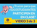 10 Trucos para mejorar la participación en clase de tus estudiantes parte 3 de 3