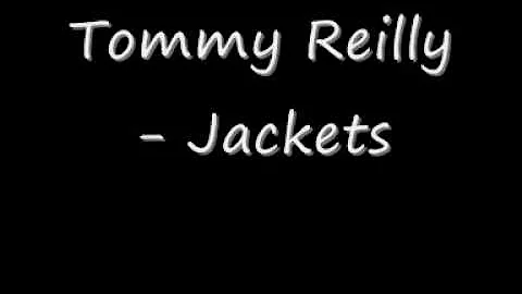 Tommy Reilly - Jackets