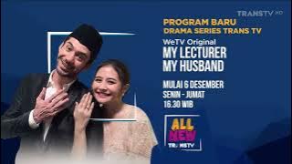 Kompilasi Promo Trans TV : My Lecturer My Husband (Mulai 6 Desember 2021)