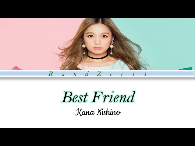 Kana Nishino - Best Friend | Lyrics Terjemahan class=