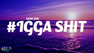 SAINt JHN - #igga Shit Lyrics SAINt JHN - #igga Shit Lyrics