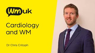 WMUK Webinar - Cardiology with Dr Chris Critoph