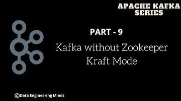 Kafka without Zookeeper | Kraft | KIP-500 | Apache Kafka Series - Part 09