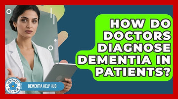 How Do Doctors Diagnose Dementia in Patients? | Test