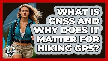 What Is GNSS And Why Does It Matter For Hiking GPS? - The Hiker