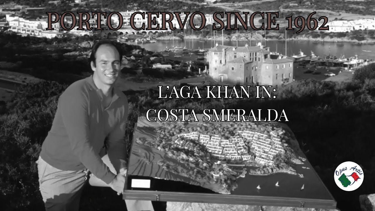 Porto Cervo since 1962 - L 'Aga Khan in Costa Smeralda
