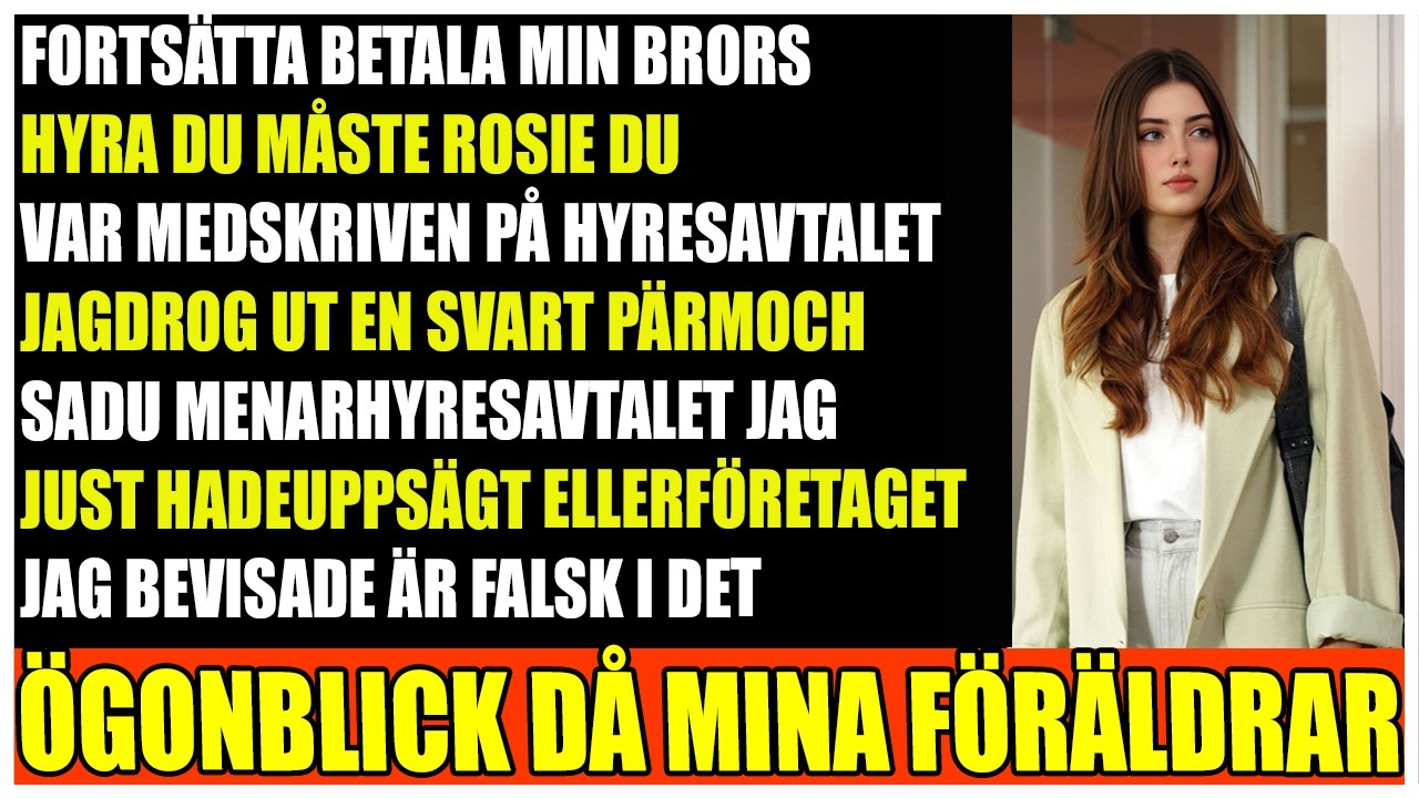 Min familj krävde att jag betalade brors hyran  jag log Du menar kontraktet jag just annullerade