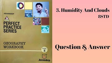 8STD Geography Chapter 3 Humidity And Climate | Workbook Question Answer |