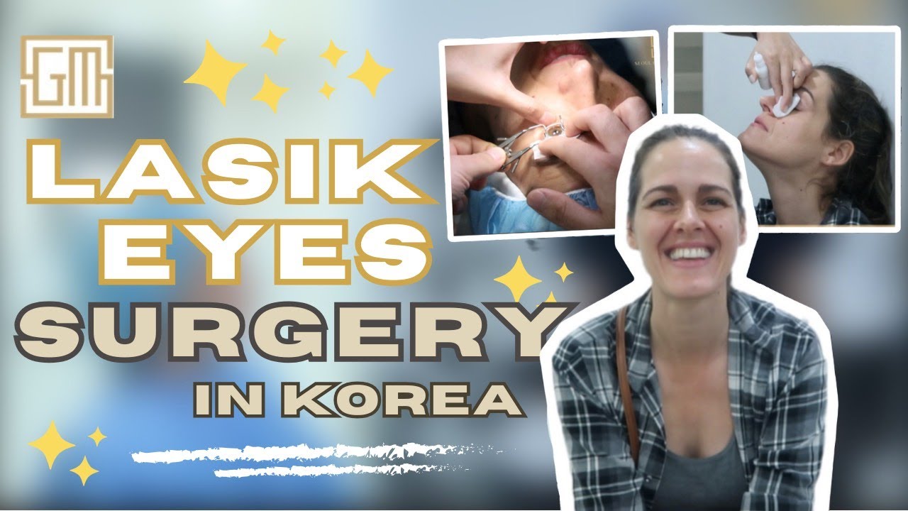 LASIK Eye Surgery How Vision Correction is done in Korea Seoul