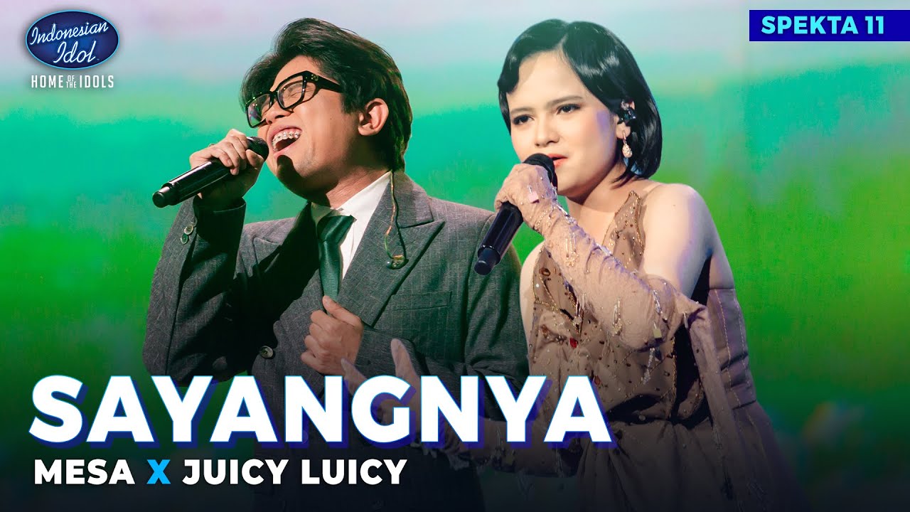 MESA X JUICY LUICY - SAYANGNYA - SPEKTAKULER SHOW 11 - Indonesian Idol 2025