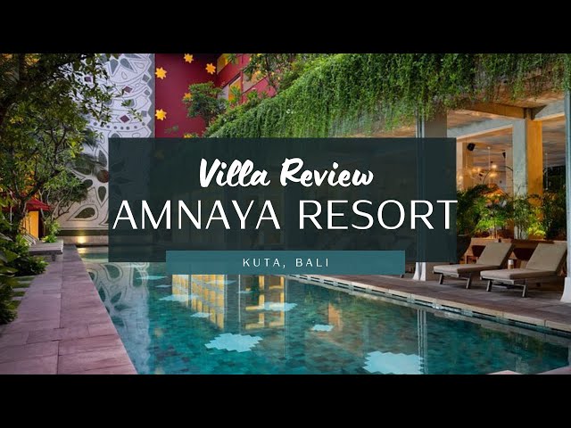 Reviewing our holiday villas: Amnaya Resort, Kuta, Bali - Boujie or Budget?  - YouTube