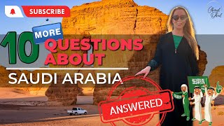 Questions about Saudi Arabia: Answered! | 10 More Answers, What You Always Wanted to Know