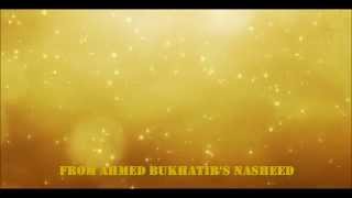 Nasheed Background - Ahmed Bukhatir