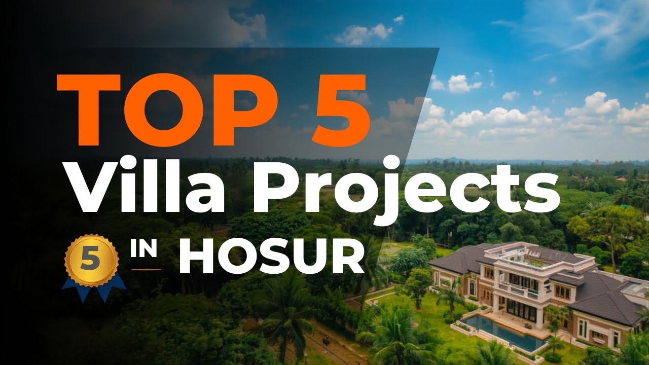 Top 5 Villa Projects in Hosur | Best Locations & Price Comparison