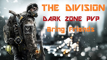 The Division Dark Zone - Bring Friends