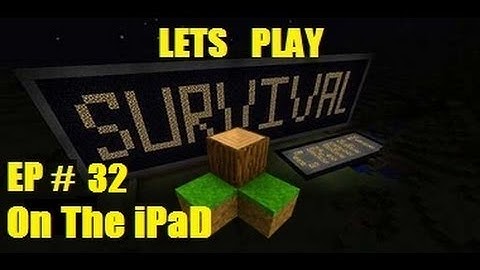 Survivalcraft Lets Play Ep32 New Updates on the iPad also for android and windows phone
