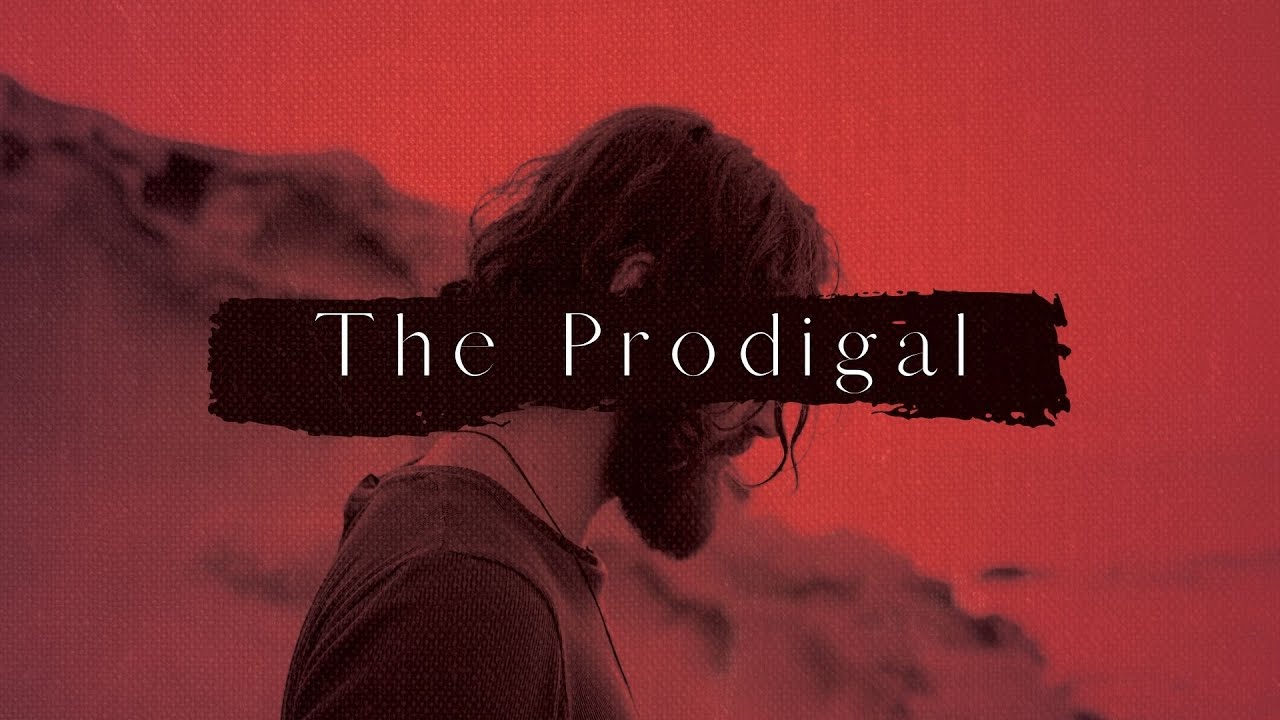 The Prodigal // Sunday Morning // March 13th