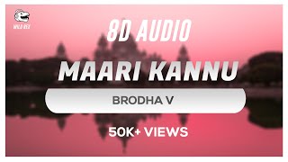 Brodha V - Maari Kannu (8D Audio) | Wild Rex
