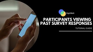 ExpiWell Guide: Participants Viewing Past Survey Responses