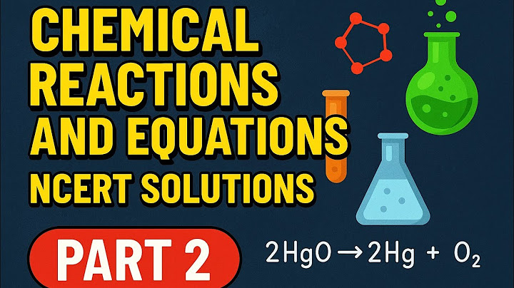 Class 10 Science | Chemical Reactions and Equations | Ncert Solutions ( Part 2 )