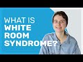 Understanding and Overcoming White Room Syndrome