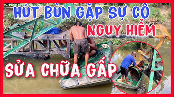 Cận cảnh MÁY HÚT BÙN gặp sự cố tháo rời sửa chữa | Vùng quê MINH CÔNG