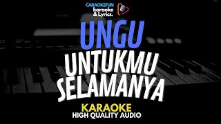 Ungu - Untukmu Selamanya Karaoke Lirik