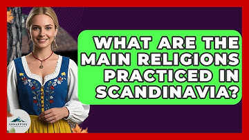 What Are the Main Religions Practiced in Scandinavia? - Unmapping Scandinavia