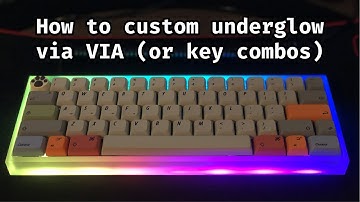 How to change underglow RGB via VIA (or key combos) for dz60 / KBD6X / Instant60 / 1up 60% HSE PCB