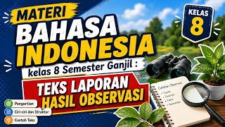 TEKS LAPORAN HASIL OBSERVASI || MATERI BAHASA INDONESIA KELAS 8 SEMESTER GANJIL 