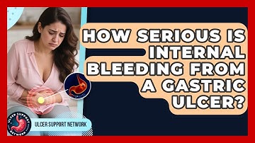 How Serious Is Internal Bleeding From A Gastric Ulcer? - Ulcer Support Network