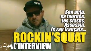 Rockin' Squat  Interview sur son actu, les clashs, le rap français, Assassin...