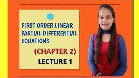 FIRST ORDER LINEAR PARTIAL DIFFERENTIAL EQUATIONS || LECTURE 1 || P.D.E. || OUR CLASSROOM