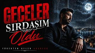 Geceler Sırdaşım Oldu