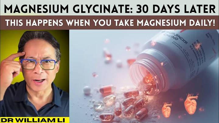 What Happens When You Take Magnesium Glycinate for 30 Days | Dr. William Li